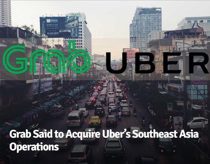 震惊！Grab在东南亚要收购Uber？